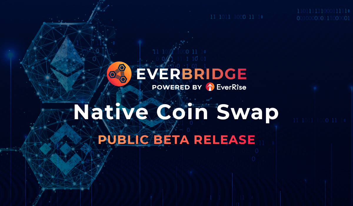 Preview EverBridge: Native Coin Swap (Beta Release)