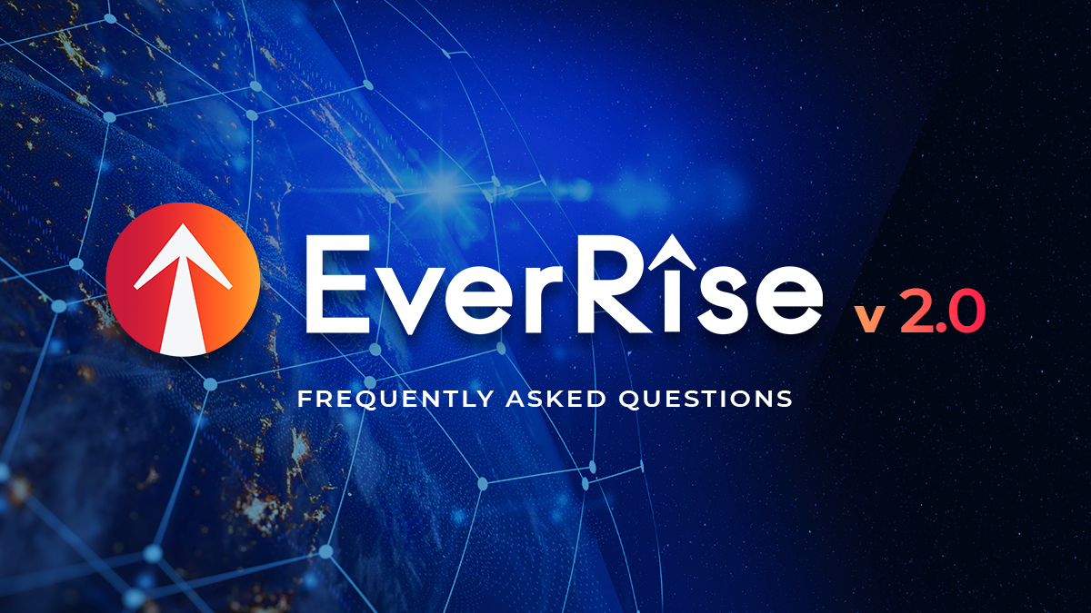 EverRise v2.0 Frequently Asked Questions