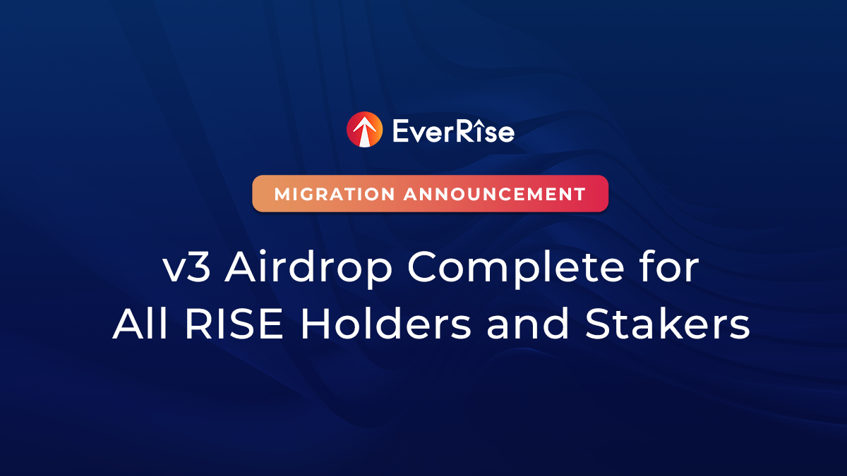 Preview Migration Announcement: EverRise v3 Airdrop Complete