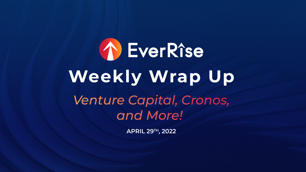 Weekly Wrap Up: Venture Capital, FTM Bridge News, and Cronos